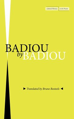 Badiou by Badiou - Badiou, Alain