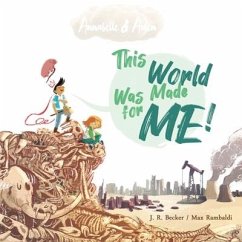 Annabelle & Aiden: This World Was Made For Me! - Becker, Joseph Raphael