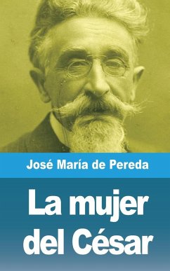 La mujer del César - Pereda, José María de