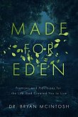 Made for Eden: Promises and Provisions of the Life God Created You to Live