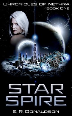 Star Spire (Chronicles of Nethra, #1) (eBook, ePUB) - Donaldson, E. R.