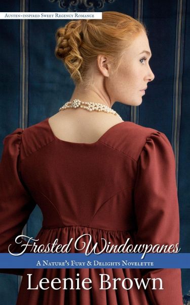 Frosted Windowpanes (Nature's Fury and Delights, #3) (eBook, ePUB) Frosted Windowpanes (Nature's Fury and Delights, #3) (eBook, ePUB)