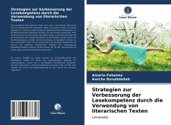 Strategien zur Verbesserung der Lesekompetenz durch die Verwendung von literarischen Texten - Fehaima, Amaria;Benabdallah, Awicha