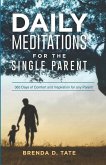 Daily Meditations for the Single Parent: 365 Days of Comfort and Inspiration for any Parent