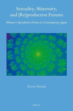 Sexuality, Maternity, and (Re)Productive Futures - Harada, Kazue