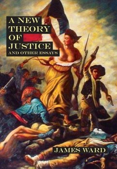A New Theory of Justice and Other Essays - Ward, James