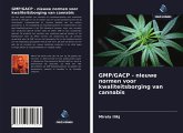 GMP/GACP - nieuwe normen voor kwaliteitsborging van cannabis