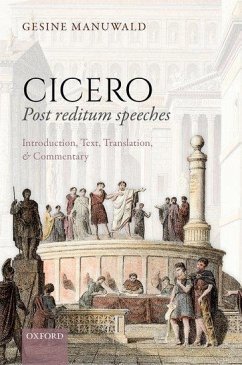 Cicero, Post Reditum Speeches: Introduction, Text, Translation, and Commentary - Manuwald, Gesine (Professor of Latin, Professor of Latin, Department