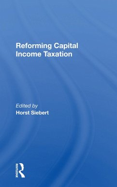 Reforming Capital Income Taxation - Siebert, Horst