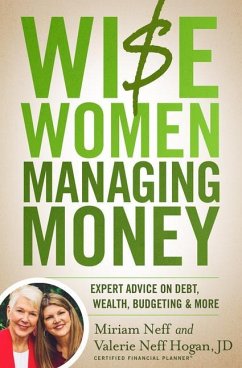 Wise Women Managing Money - Neff, Miriam; Hogan, Valerie Neff