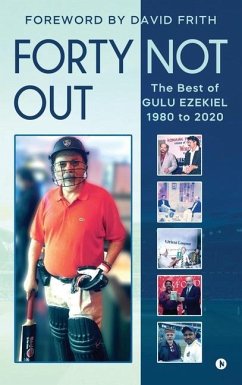Forty Not Out: The Best of Gulu Ezekiel 1980 to 2020 - Gulu Ezekiel