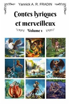 Contes lyriques et merveilleux - Volume 1 - Yannick Fradin