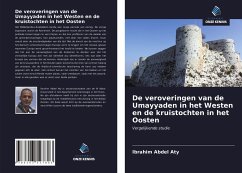 De veroveringen van de Umayyaden in het Westen en de kruistochten in het Oosten - Abdel Aty, Ibrahim
