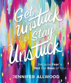 Get Unstuck and Stay Unstuck - Allwood, Jennifer