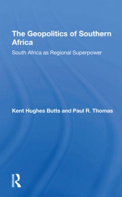 The Geopolitics Of Southern Africa - Butts, Kent H;Thomas, Paul R