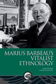 Marius Barbeau's Vitalist Ethnology