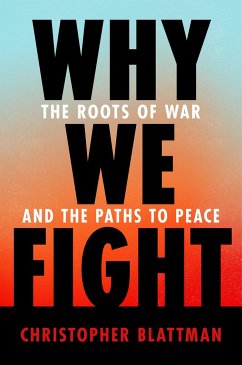 Why We Fight - Blattman, Christopher