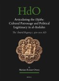 Articulating the Ḥijāba: Cultural Patronage and Political Legitimacy in Al-Andalus: The ʿĀmirid Regency C. 970-1010 Ad