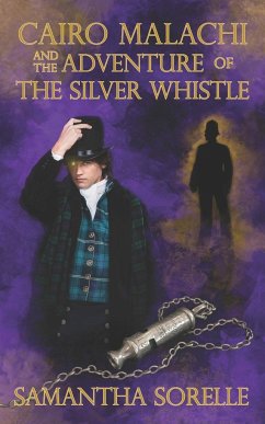 Cairo Malachi and the Adventure of the Silver Whistle - Sorelle, Samantha