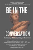 Be In The Conversation: Rethinking Humanity's Biggest Questions