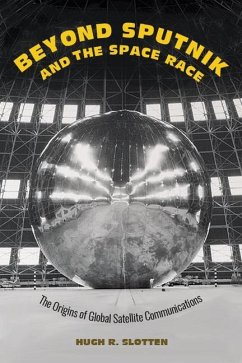 Beyond Sputnik and the Space Race - Slotten, Hugh R. (University of Otago)