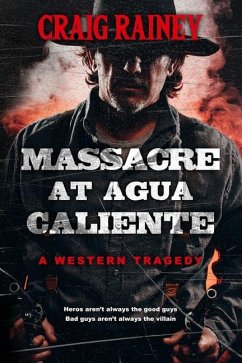 Massacre at Agua Caliente - Rainey, Craig