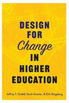 Design for Change in Higher Education - Grabill, Jeffrey T. (Associate Provost for Teaching, Learning, and T; Gretter, Sarah; Skogsberg, Erik (Michigan State University)