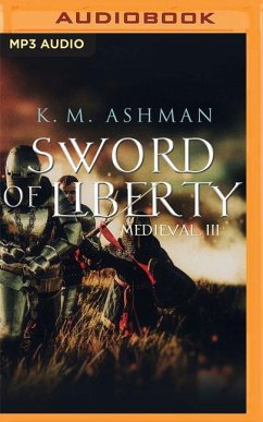 Medieval III: Sword of Liberty - Ashman, K. M.