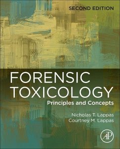 Forensic Toxicology - Lappas, Nicholas T. (The George Washington University, Washington, D; Lappas, Courtney M. (Lebanon Valley College, Annville, PA, USA)