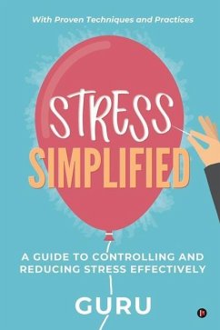 Stress Simplified: A Guide to Controlling and Reducing Stress Effectively - Guru