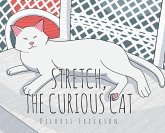 Stretch, the Curious Cat