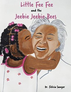 Little Fee Fee and the Jeebie Jeebie Bees - Sawyer, Felicia