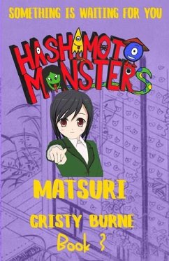 Hashimoto Monsters Book 3: Matsuri - Burne, Cristy