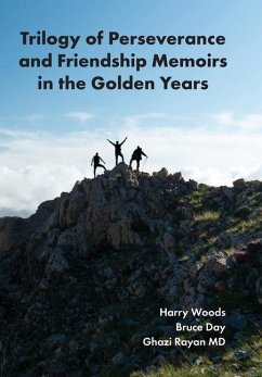 Trilogy of Perseverance and Friendship Memoirs in the Golden Years - Rayan, Ghazi; Day, Bruce; Woods, Harry