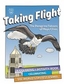 Taking Flight: The Peregrine Falcons of Mayo Clinic: A Coloring + Activity Book / Celebrating the World's Fastest Animal