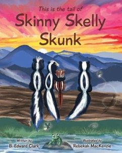 Skinny Skelly Skunk - Clark, B. Edward
