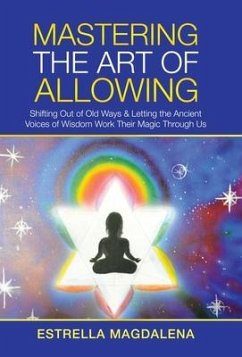 Mastering the Art of Allowing - Magdalena, Estrella