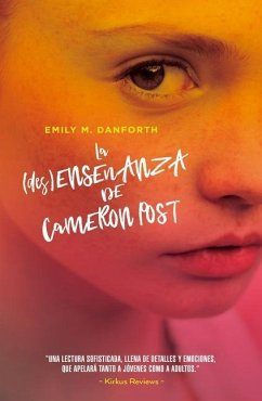 Desenseñanza de Cameron Post, La - Danforth, Emily M.