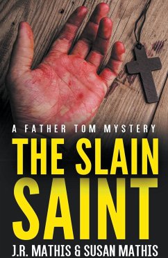 The Slain Saint - Mathis, J. R.; Mathis, Susan