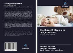 Esophageal atresia in pasgeborenen - Ergashev, Bakhtiyor; Eshkabilov, Shukurali; B. Ismadiyarov, Nurali Nazarov