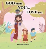 God made you to love you God made you to love you