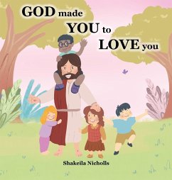 God made you to love you - Nicholls, Shakeila J