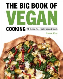 The Big Book of Vegan Cooking: 175 Recipes for a Healthy Vegan Lifestyle - Wenz, Dianne