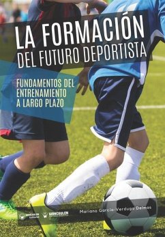 La formación del futuro deportista: Fundamentos del entrenamiento a largo plazo - García-Verdugo Delmas, Mariano