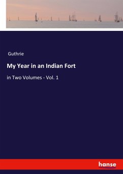 My Year in an Indian Fort - Guthrie