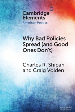 Why Bad Policies Spread (and Good Ones Don't) - Shipan, Charles R.; Volden, Craig