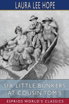 Six Little Bunkers at Cousin Tom's (Esprios Classics) - Hope, Laura Lee
