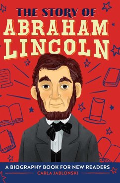 The Story of Abraham Lincoln - Jablonski, Carla