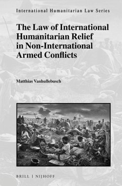 The Law of International Humanitarian Relief in Non-International Armed Conflicts - Vanhullebusch, Matthias