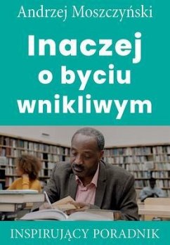 Inaczej o byciu wnikliwym (eBook, ePUB) - Moszczynski, Andrzej